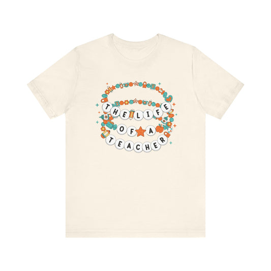 The Life of a Teacher Tee