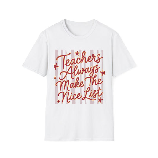 Teachers Always Make The Nice List T-Shirt