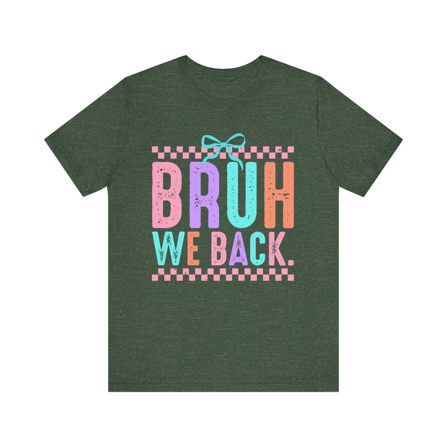 Bruh We Back Tee