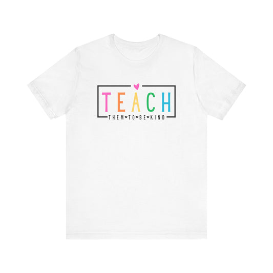 Teach Them To Be Kind Unisex Jersey Short Sleeve Tee