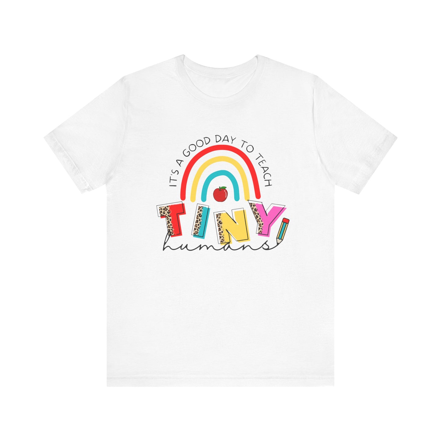 It's A Good Day To Teach Tiny Humans Tee
