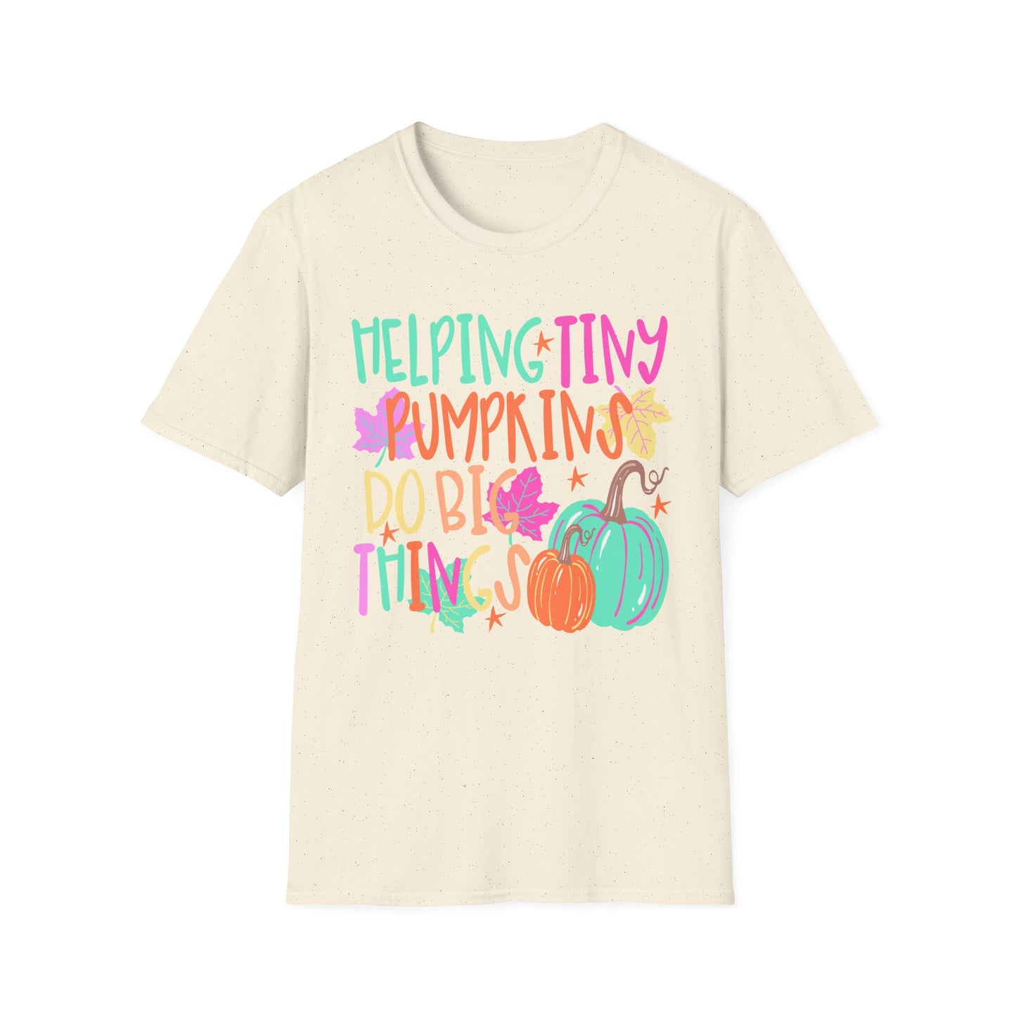 Helping Tiny Pumpkins Do Big Things Tee