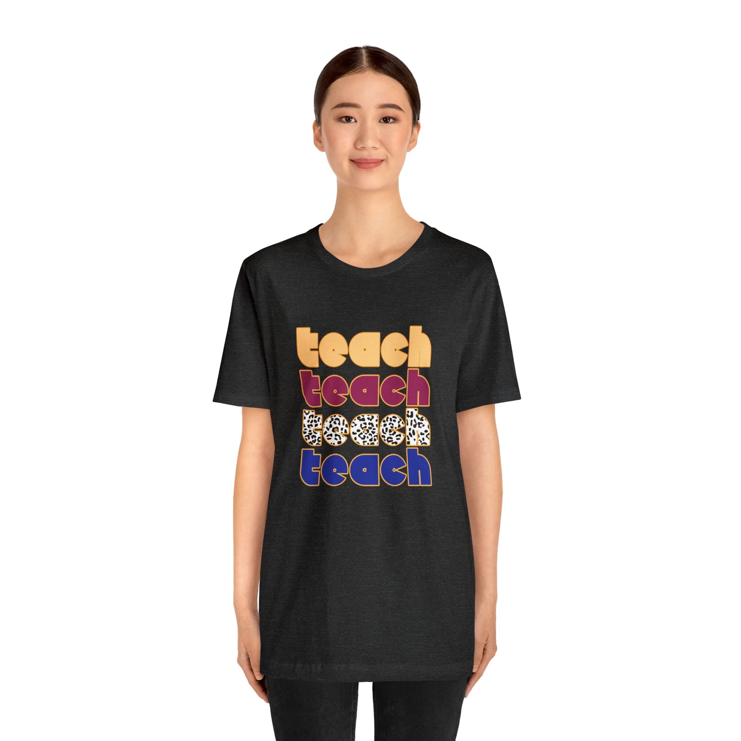 teach teach teach teach Unisex Jersey Short Sleeve Tee