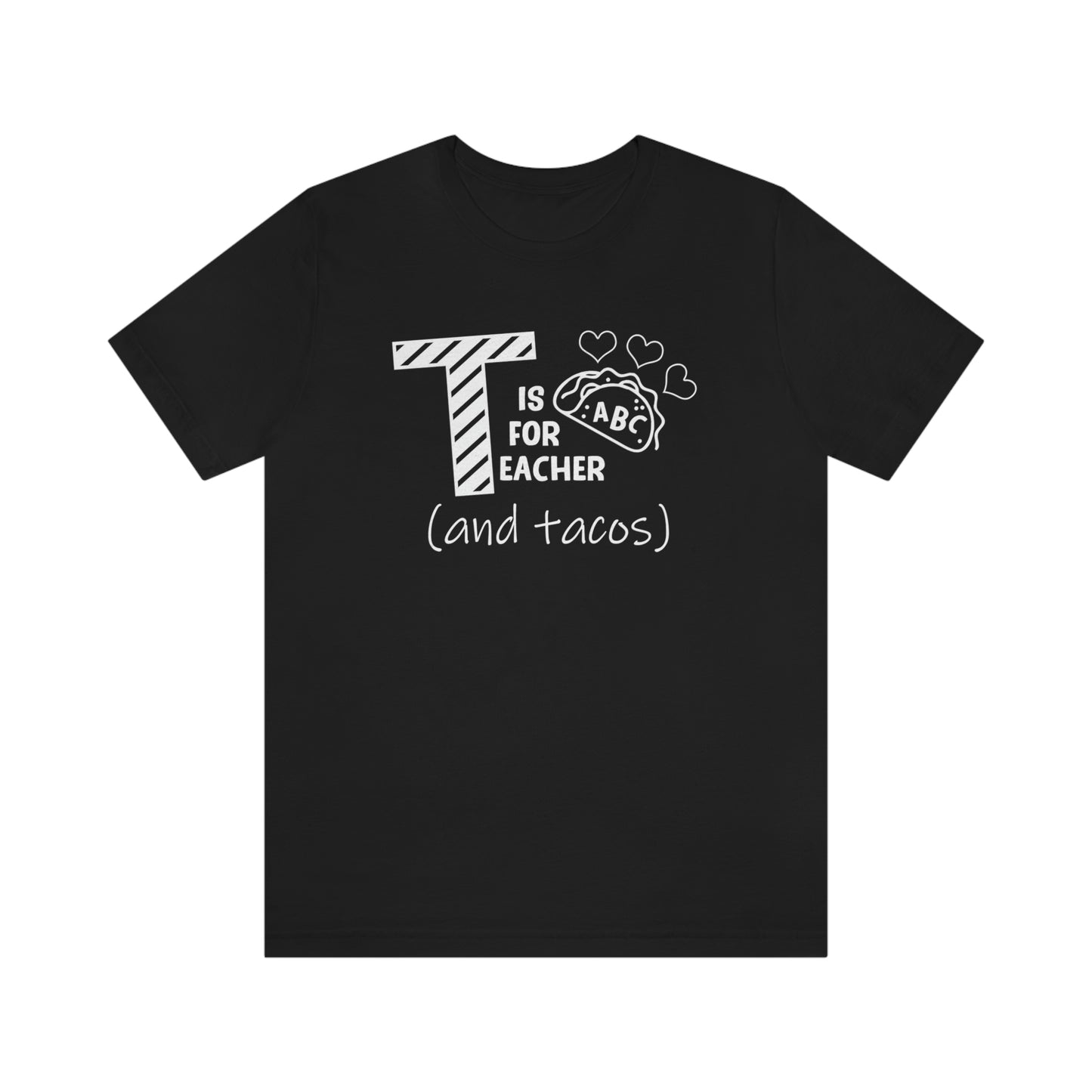 T is for Teacher and Tacos Unisex Jersey Short Sleeve Tee
