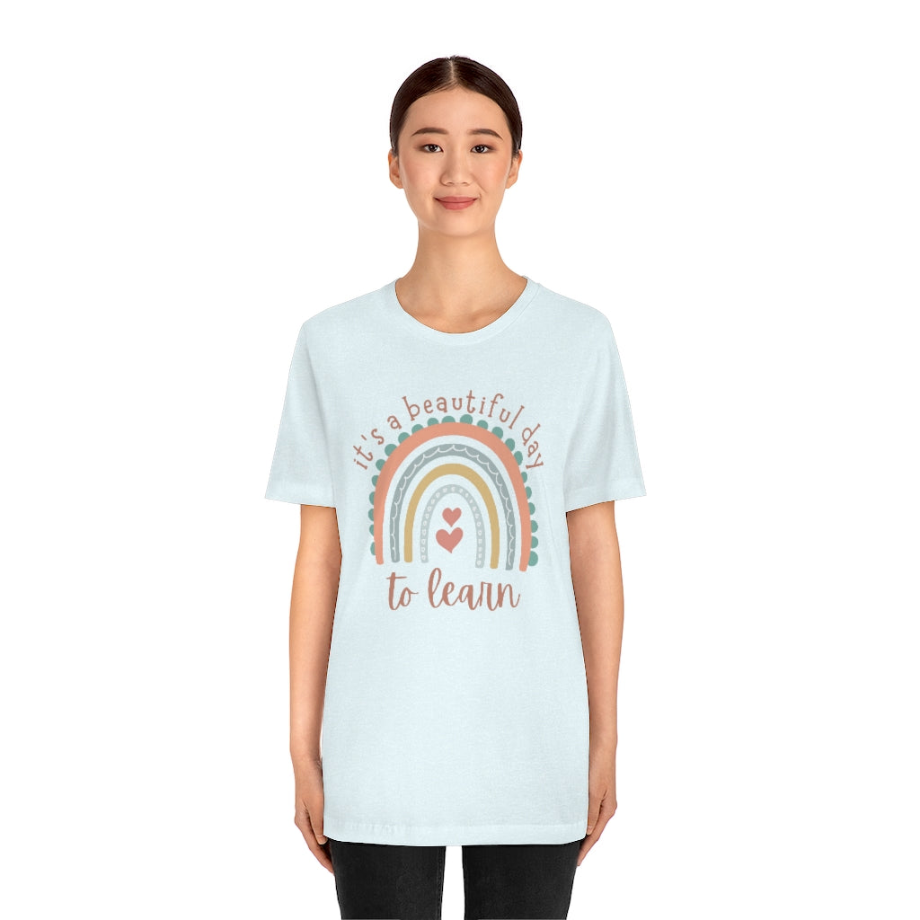 It's a Beautiful Day to Learn Unisex Jersey Short Sleeve Tee