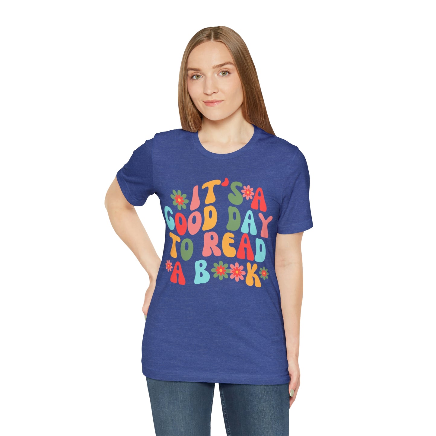 It's a Good Day to Read a Book Unisex Jersey Short Sleeve Tee