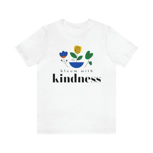 Bloom with Kindness Black Lettering Unisex Jersey Short Sleeve Tee