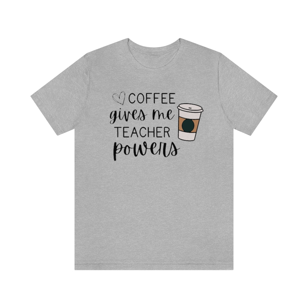 Coffee Gives Me Teacher Powers Unisex Jersey Short Sleeve Tee