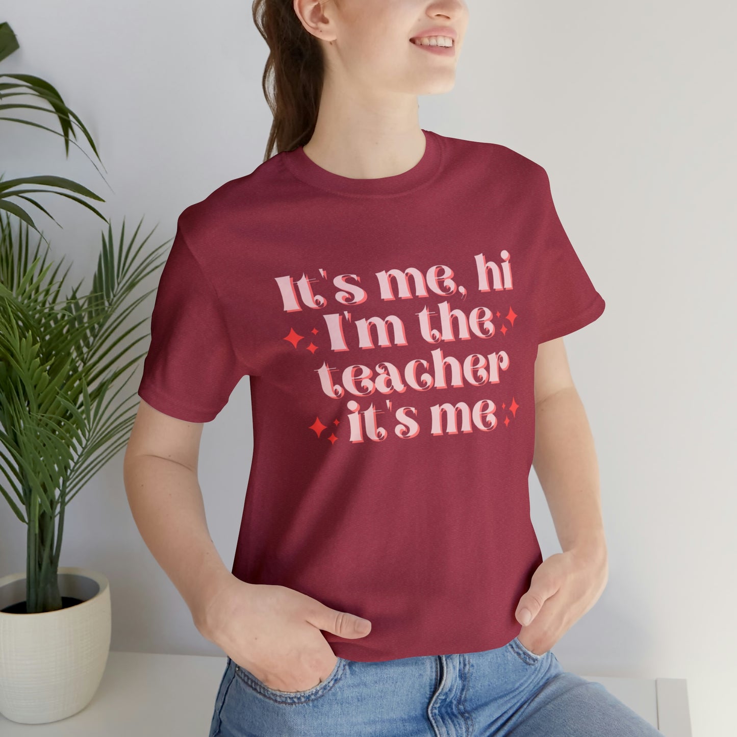 It's Me, Hi I'm the Teacher It's Me Unisex Jersey Short Sleeve Tee