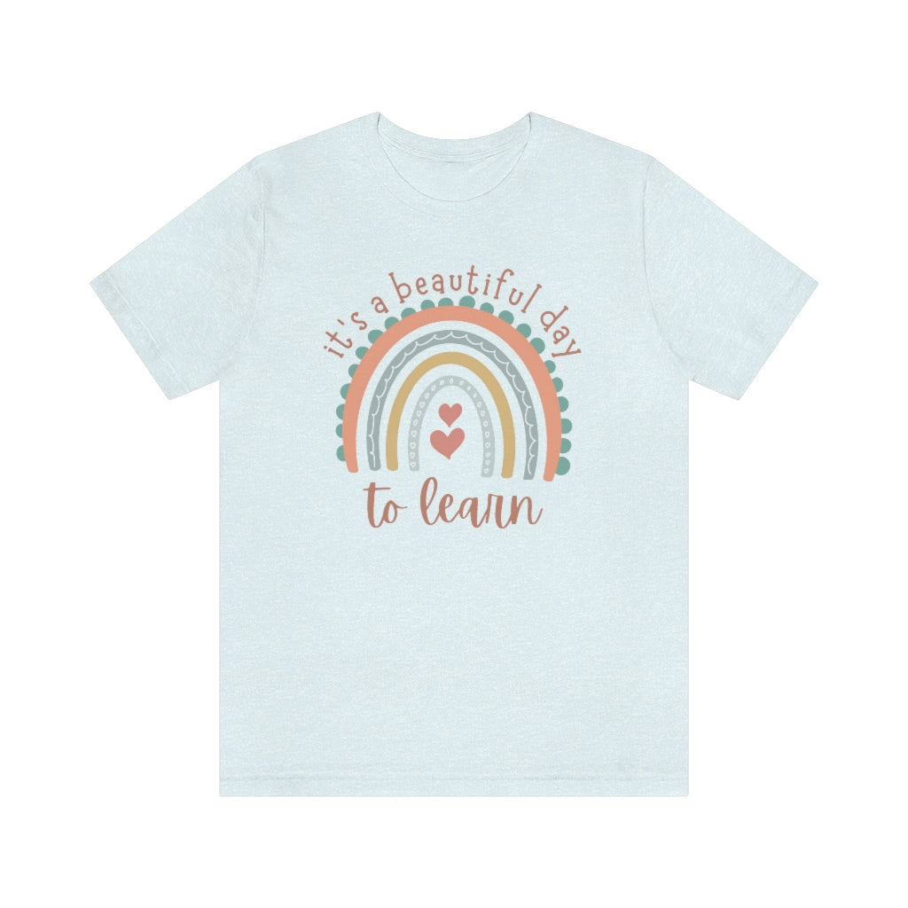 It's a Beautiful Day to Learn Unisex Jersey Short Sleeve Tee