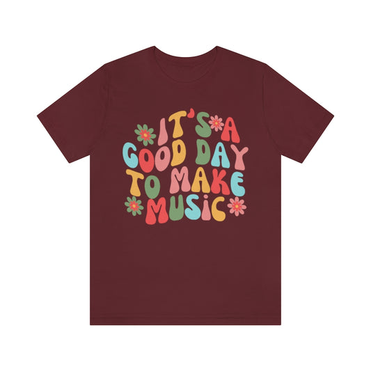 It's a Good Day to Make Music Unisex Jersey Short Sleeve Tee