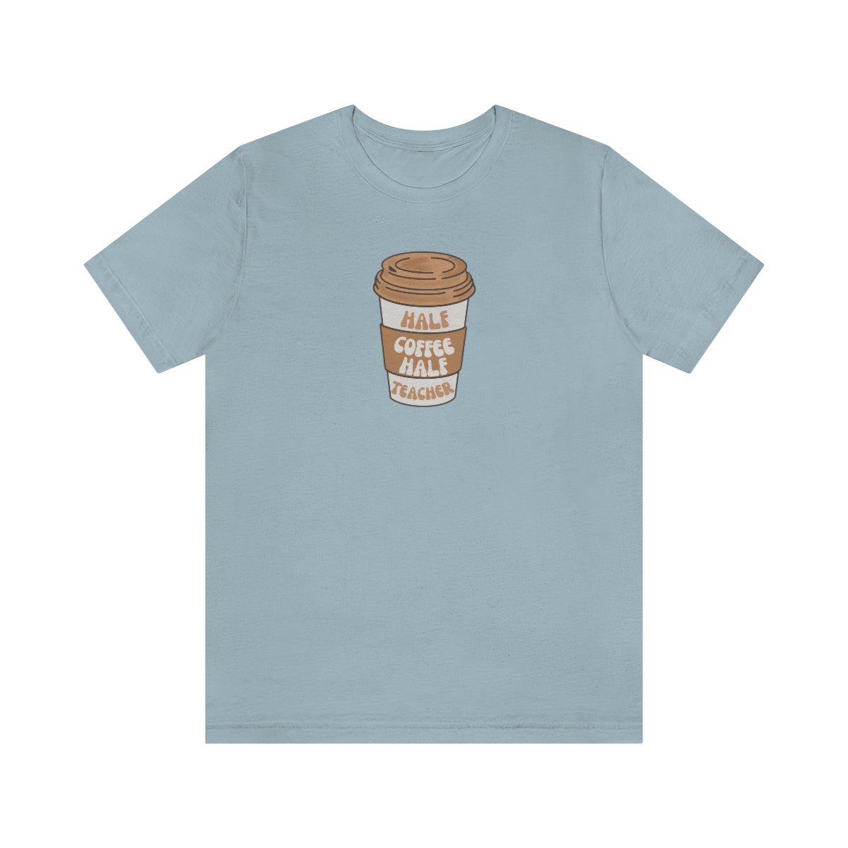 Half Coffee Half Teacher Unisex Jersey Short Sleeve Tee