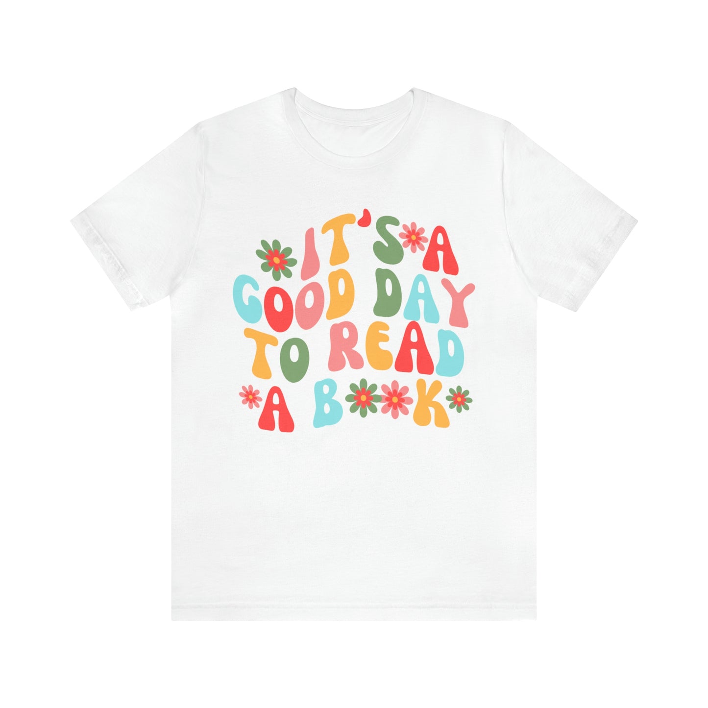 It's a Good Day to Read a Book Unisex Jersey Short Sleeve Tee