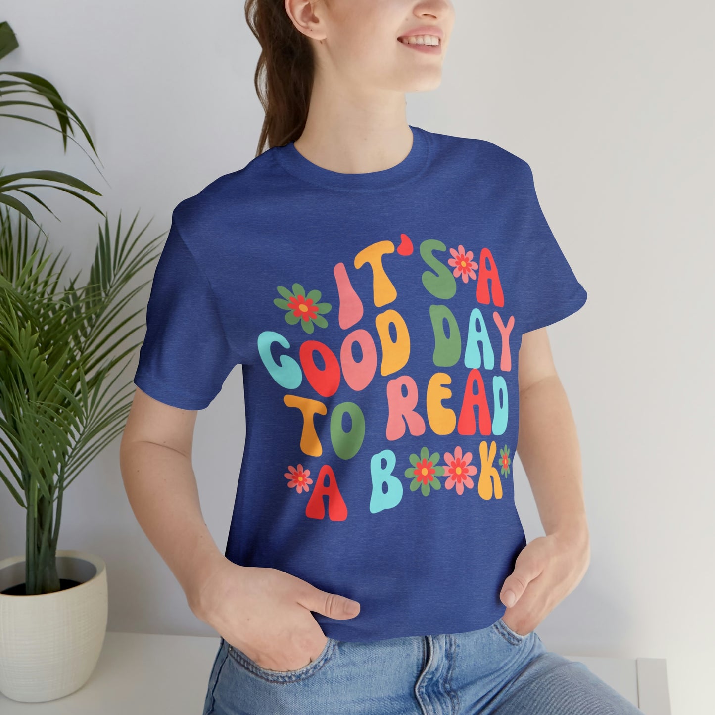 It's a Good Day to Read a Book Unisex Jersey Short Sleeve Tee